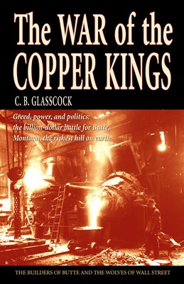 War of the Copper Kings War of the Copper Kings