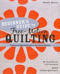 Beginner's Guide to Free-Motion Quilting Beginner's Guide to Free-Motion Quilting