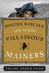 Rogues, Rascals, and Other Villainous Mainers Rogues, Rascals, and Other Villainous Mainers