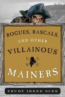 Rogues, Rascals, and Other Villainous Mainers Rogues, Rascals, and Other Villainous Mainers