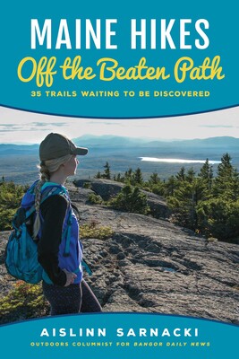 Maine Hikes Off the Beaten Path Maine Hikes Off the Beaten Path