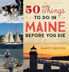 50 Things to Do in Maine Before You Die 50 Things to Do in Maine Before You Die