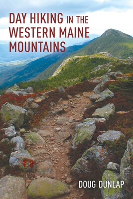 Day Hiking in the Western Maine Mountains Day Hiking in the Western Maine Mountains
