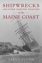 Shipwrecks and Other Maritime Disasters of the Maine Coast Shipwrecks and Other Maritime Disasters of the Maine Coast