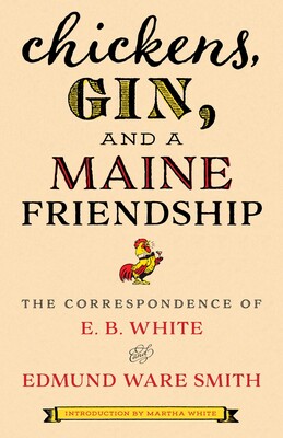 Chickens, Gin, and a Maine Friendship Chickens, Gin, and a Maine Friendship