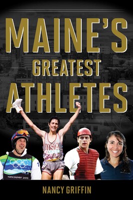 Maine's Greatest Athletes Maine's Greatest Athletes
