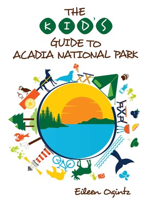 The Kid's Guide to Acadia National Park The Kid's Guide to Acadia National Park