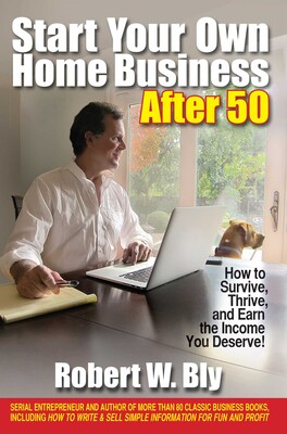 Start Your Own Home Business After 50 Start Your Own Home Business After 50