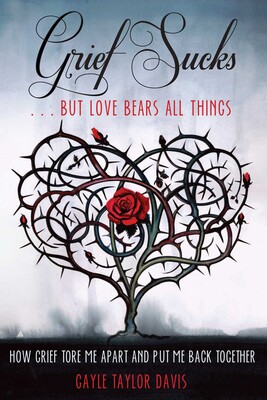 Grief Sucks ... But Love Bears All Things