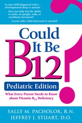 Could It Be B12? Pediatric Edition Could It Be B12? Pediatric Edition