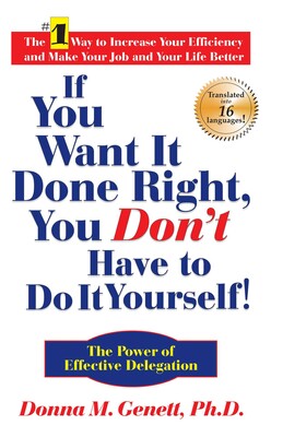 If You Want It Done Right, You Don't Have to Do It Yourself! If You Want It Done Right, You Don't Have to Do It Yourself!