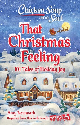 Chicken Soup for the Soul: That Christmas Feeling Chicken Soup for the Soul: That Christmas Feeling