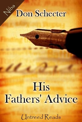 His Fathers' Advice His Fathers' Advice