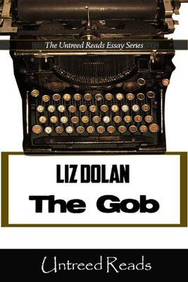Gob (The Untreed Reads Essay)