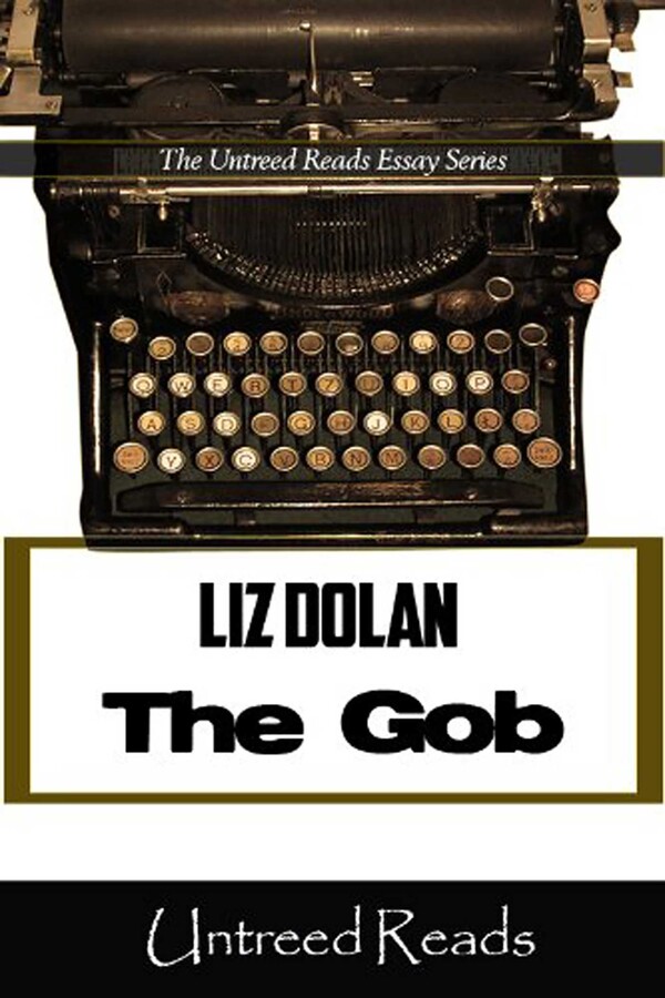 Gob (The Untreed Reads Essay)