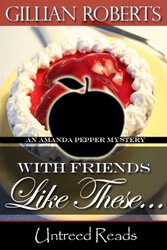 With Friends Like These… (An Amanda Pepper Mystery)