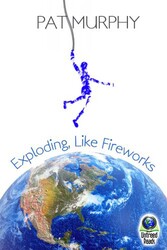Exploding, Like Fireworks Exploding, Like Fireworks