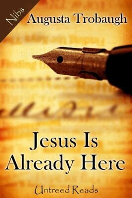 Jesus Is Already Here Jesus Is Already Here