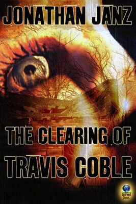 The Clearing of Travis Coble The Clearing of Travis Coble