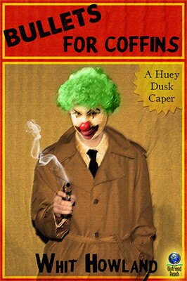 Bullets for Coffins: A Huey Dusk Caper Bullets for Coffins: A Huey Dusk Caper