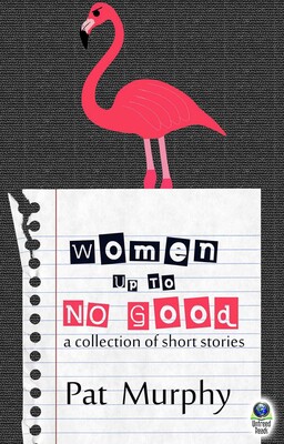Women Up to No Good Women Up to No Good