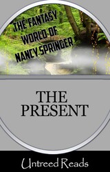 The Present (The Fantasy World of Nancy Springer)