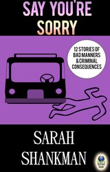 Say You're Sorry: Say You're Sorry: