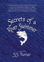 Secrets of a River Swimmer Secrets of a River Swimmer