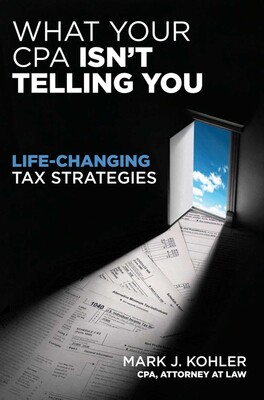 What Your CPA Isn't Telling You What Your CPA Isn't Telling You