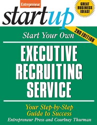 Start Your Own Executive Recruiting Service Start Your Own Executive Recruiting Service