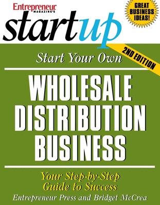 Start Your Own Wholesale Distribution Business Start Your Own Wholesale Distribution Business