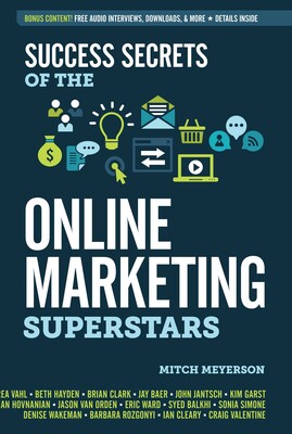 Success Secrets of the Online Marketing Superstars Success Secrets of the Online Marketing Superstars