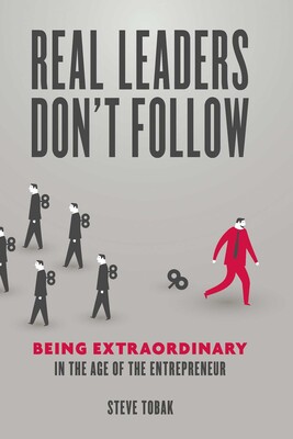Real Leaders Don't Follow Real Leaders Don't Follow