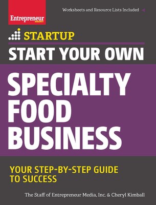 Start Your Own Specialty Food Business Start Your Own Specialty Food Business