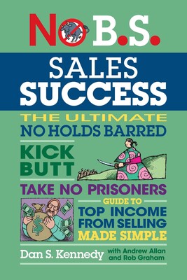 No B.S. Sales Success No B.S. Sales Success