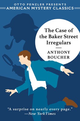 The Case of the Baker Street Irregulars The Case of the Baker Street Irregulars