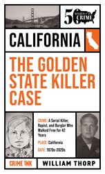 The Golden State Killer Case The Golden State Killer Case