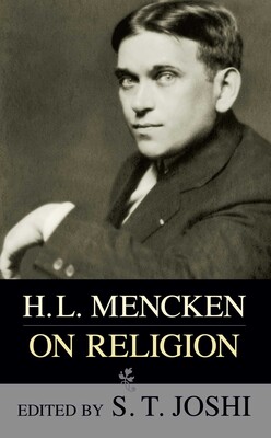 H.L. Mencken on Religion H.L. Mencken on Religion