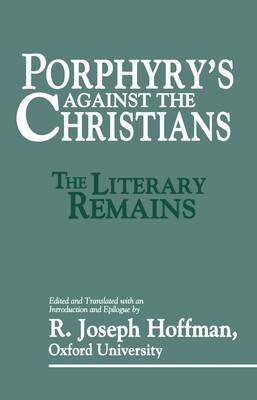 Porphyry's Against the Christians Porphyry's Against the Christians