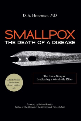 Smallpox: The Death of a Disease Smallpox: The Death of a Disease