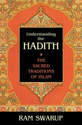 Understanding the Hadith Understanding the Hadith