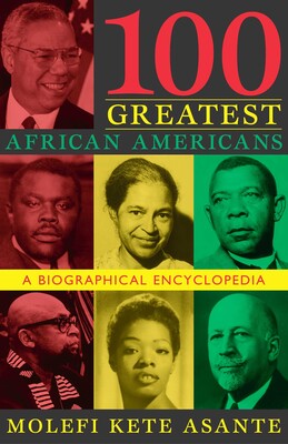 100 Greatest African Americans 100 Greatest African Americans