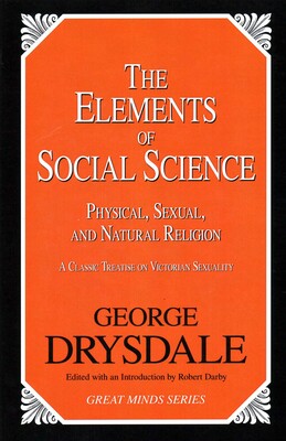 Elements of Social Science | Book by George Drysdale, Robert Darby ...