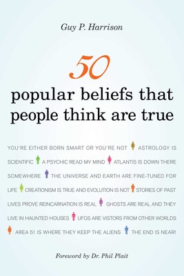50 Popular Beliefs That People Think Are True 50 Popular Beliefs That People Think Are True