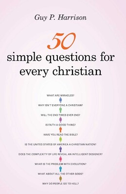 50 Simple Questions for Every Christian 50 Simple Questions for Every Christian