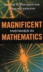 Magnificent Mistakes in Mathematics Magnificent Mistakes in Mathematics