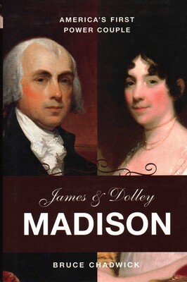 James and Dolley Madison James and Dolley Madison