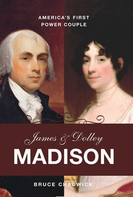 James and Dolley Madison James and Dolley Madison
