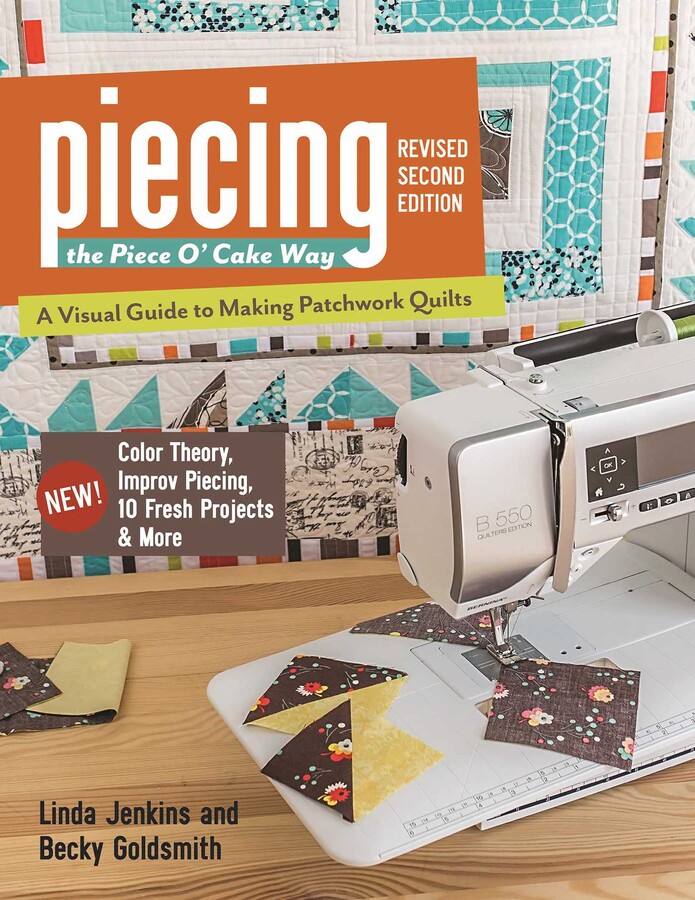 Piecing the Piece O' Cake Way, Revised 2nd Edition