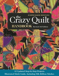 The Crazy Quilt Handbook, Revised 3rd Edition The Crazy Quilt Handbook, Revised 3rd Edition